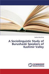 Sociolinguistic Study of Burushaski Speakers of Kashmir Valley
