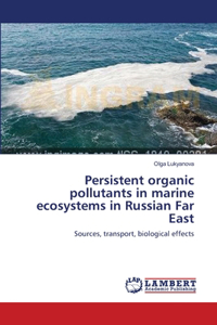 Persistent organic pollutants in marine ecosystems in Russian Far East