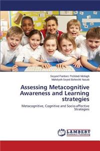 Assessing Metacognitive Awareness and Learning strategies