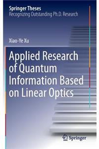 Applied Research of Quantum Information Based on Linear Optics