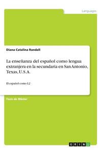 enseñanza del español como lengua extranjera en la secundaria en San Antonio, Texas, U.S.A.