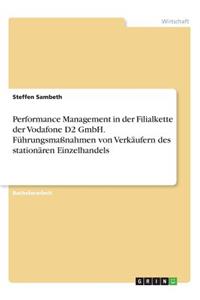 Performance Management in der Filialkette der Vodafone D2 GmbH. Führungsmaßnahmen von Verkäufern des stationären Einzelhandels