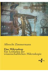 Das Mikroskop