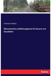 Ökonomisches Aufklärungsbuch für Bauern und Haushälter