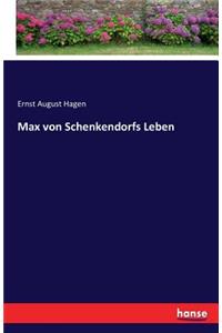 Max von Schenkendorfs Leben