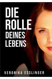 Die Rolle Deines Lebens