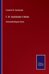 F. W. Hackländer's Werke