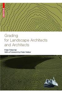 Grading for Landscape Architects and Architects / Gelandemodellierung fur Landschaftsarchitekten und Architekten