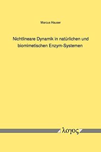 Nichtlineare Dynamik in Naturlichen Und Biomimetischen Enzym-Systemen