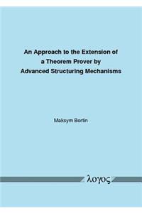 An Approach to the Extension of a Theorem Prover by Advanced Structuring Mechanisms