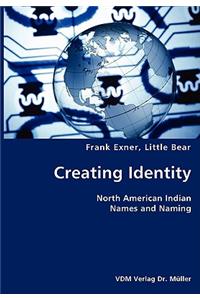 Creating Identity- North American Indian Names and Naming