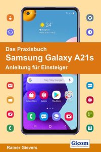 Das Praxisbuch Samsung Galaxy A21s - Anleitung fur Einsteiger