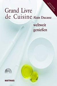 Grand Livre de Cuisine weltweit genieÃŸen: Desserts & Patisserie, Die mediterrane Kuche und weltweit genieÃŸen