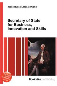 Secretary of State for Business, Innovation and Skills