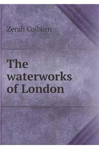 The Waterworks of London