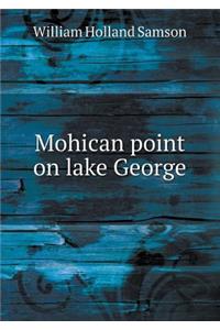 Mohican Point on Lake George