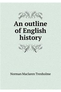 An outline of English history