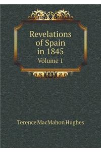 Revelations of Spain in 1845 Volume 1