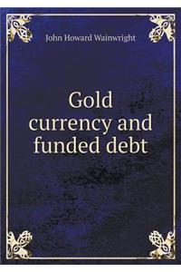 Gold Currency and Funded Debt