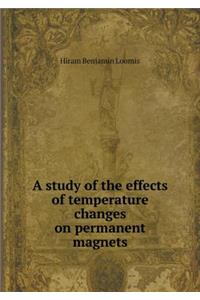 A Study of the Effects of Temperature Changes on Permanent Magnets