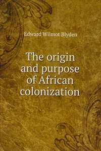 origin and purpose of African colonization