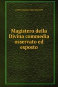 Magistero della Divina commedia osservato ed esposto