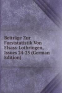 Beitrage Zur Forststatistik Von Elsass-Lothringen, Issues 24-25 (German Edition)