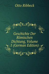 Geschichte Der Romischen Dichtung, Volume 1 (German Edition)