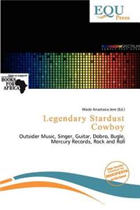 Legendary Stardust Cowboy