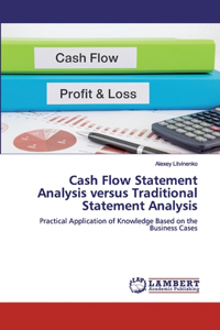 Cash Flow Statement Analysis versus Traditional Statement Analysis