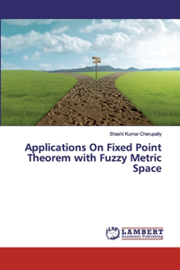 Applications On Fixed Point Theorem with Fuzzy Metric Space