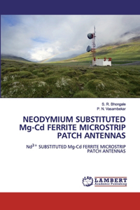 NEODYMIUM SUBSTITUTED Mg-Cd FERRITE MICROSTRIP PATCH ANTENNAS
