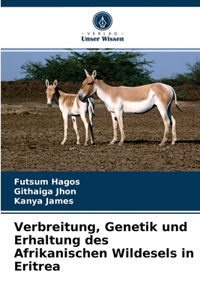 Verbreitung, Genetik und Erhaltung des Afrikanischen Wildesels in Eritrea