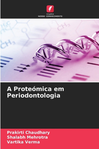 A Proteómica em Periodontologia