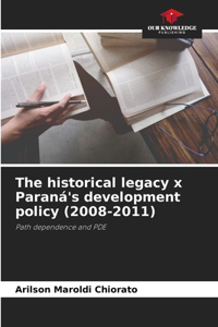 historical legacy x Paraná's development policy (2008-2011)