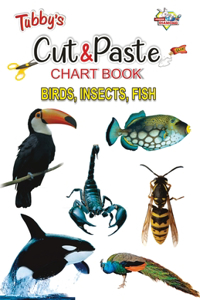 Tubbys Cut & Paste Chart Book Birds, Insects, Fish