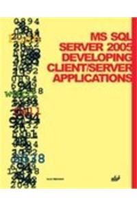 MS SQL Server 2005: Developing Client/Server Applications