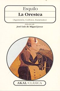 La orestea / The Orestea: Agamenon, Coeforos, Eumenides (Clasica)
