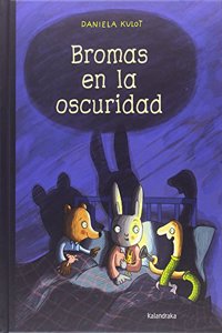 Bromas en la oscuridad / Jokes in the Dark