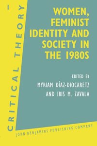 Women, Feminist Identity and Society in the 1980s