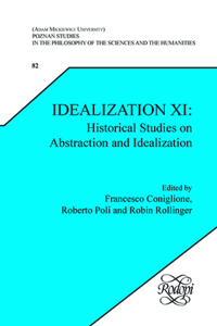 Idealization XI: Historical Studies on Abstraction and Idealization
