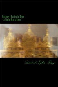 Untimely Poetry in Time - the Little Black Book