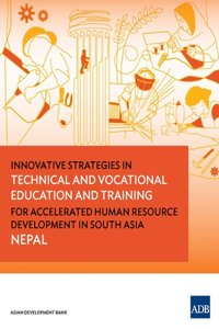 Innovative Strategies in Technical and Vocational Education and Training for Accelerated Human Resource Development in South Asia