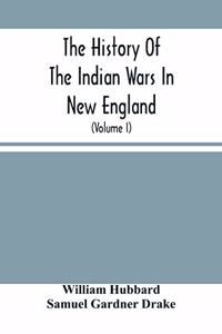The History Of The Indian Wars In New England