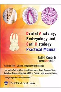 Dental Anatomy, Embryology And Oral Histology Practical Manual 1st Ed 2017