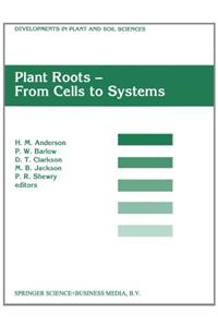 Plant Roots - From Cells to Systems