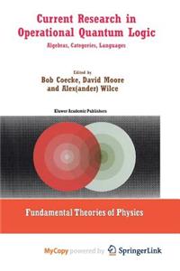 Current Research in Operational Quantum Logic