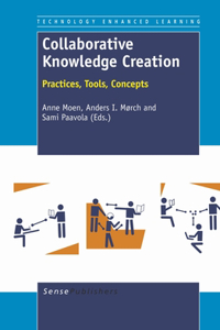 Collaborative Knowledge Creation: Practices, Tools, Concepts