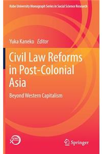 Civil Law Reforms in Post-Colonial Asia