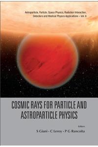 Cosmic Rays for Particle and Astroparticle Physics - Proceedings of the 12th Icatpp Conference